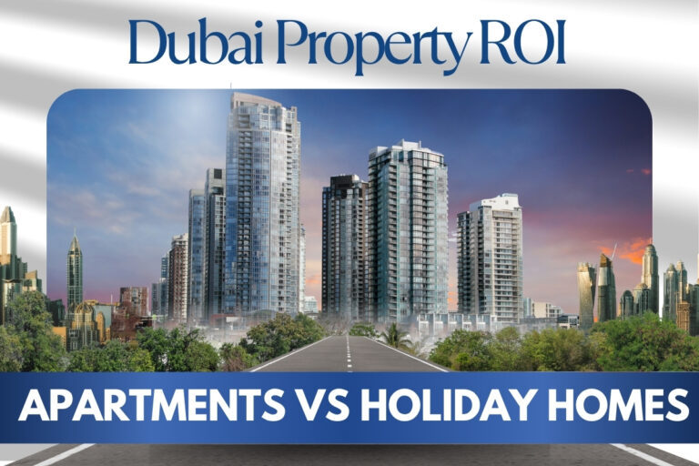 Comparison of ROI for Dubai apartments and holiday homes showing investment potential in 2026